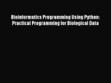 Read Bioinformatics Programming Using Python: Practical Programming for Biological Data PDF