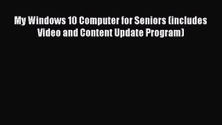 [PDF Download] My Windows 10 Computer for Seniors (includes Video and Content Update Program)