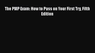 [PDF Download] The PMP Exam: How to Pass on Your First Try Fifth Edition [Read] Full Ebook