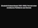 [PDF Download] Elisabeth Schwarzhaupt (1901-1986): Portrait einer streitbaren Politikerin und