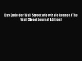 [PDF Herunterladen] Das Ende der Wall Street wie wir sie kennen (The Wall Street Journal Edition)
