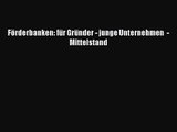 [PDF Herunterladen] Förderbanken: für Gründer - junge Unternehmen  - Mittelstand [Download]