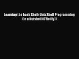 Learning the bash Shell: Unix Shell Programming (In a Nutshell (O'Reilly))  Free Books