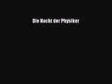[PDF Herunterladen] Die Nacht der Physiker [Read] Full Ebook