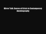 (PDF Download) Mirror Talk: Genres of Crisis in Contemporary Autobiography Download