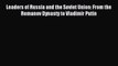 (PDF Download) Leaders of Russia and the Soviet Union: From the Romanov Dynasty to Vladimir