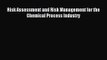 (PDF Download) Risk Assessment and Risk Management for the Chemical Process Industry Read Online