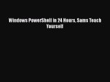 Windows PowerShell in 24 Hours Sams Teach Yourself Read Online PDF