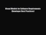 Visual Models for Software Requirements (Developer Best Practices)  Free Books