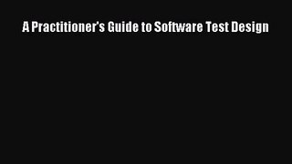 A Practitioner's Guide to Software Test Design  Read Online Book