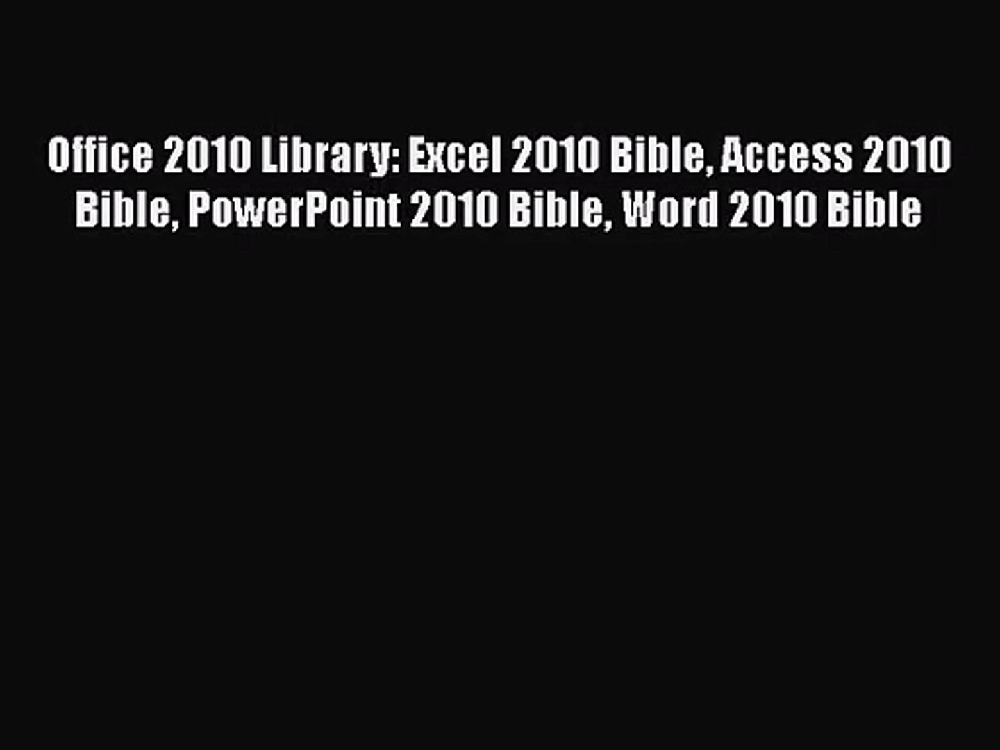 ⁣Office 2010 Library: Excel 2010 Bible Access 2010 Bible PowerPoint 2010 Bible Word 2010 Bible