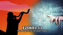 EZEKIEL 33:1-9, A Blueprint for Christian Truthers? (The Duty of a Watchman)