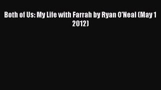 (PDF Download) Both of Us: My Life with Farrah by Ryan O'Neal (May 1 2012) Read Online