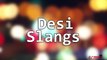 English Words and their Desi Slangs..