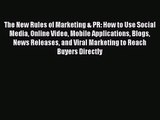 The New Rules of Marketing & PR: How to Use Social Media Online Video Mobile Applications Blogs