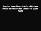 Branding Yourself: How to Use Social Media to Invent or Reinvent Yourself (2nd Edition) (Que