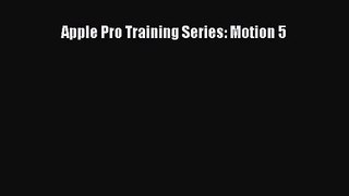 Apple Pro Training Series: Motion 5  Free PDF