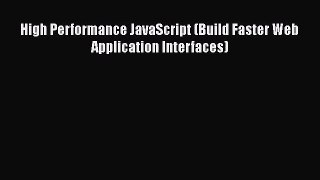 High Performance JavaScript (Build Faster Web Application Interfaces)  PDF Download