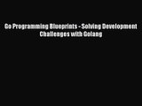 Go Programming Blueprints - Solving Development Challenges with Golang  PDF Download