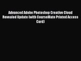 Advanced Adobe Photoshop Creative Cloud Revealed Update (with CourseMate Printed Access Card)