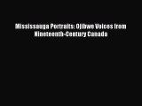 (PDF Download) Mississauga Portraits: Ojibwe Voices from Nineteenth-Century Canada Read Online