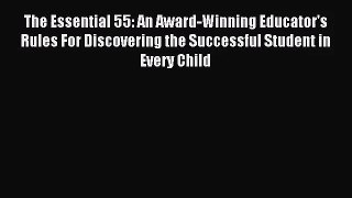 (PDF Download) The Essential 55: An Award-Winning Educator's Rules For Discovering the Successful