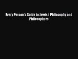 (PDF Download) Every Person's Guide to Jewish Philosophy and Philosophers PDF