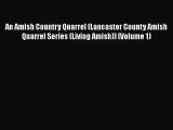 [PDF Download] An Amish Country Quarrel (Lancaster County Amish Quarrel Series (Living Amish))