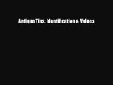 [PDF Download] Antique Tins: Identification & Values [Read] Online