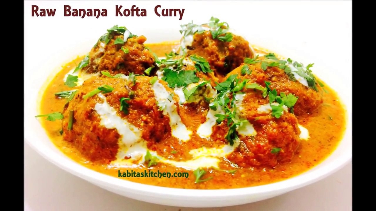 Raw Banana Kofta Curry Recipe-Kachche Kele Ka Kofta-Green Banana Kofta Curry