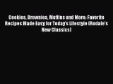 [PDF Download] Cookies Brownies Muffins and More: Favorite Recipes Made Easy for Today's Lifestyle