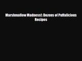 [PDF Download] Marshmallow Madness!: Dozens of Puffalicious Recipes [PDF] Full Ebook
