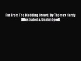 (PDF Download) Far From The Madding Crowd: By Thomas Hardy  (Illustrated & Unabridged) Download