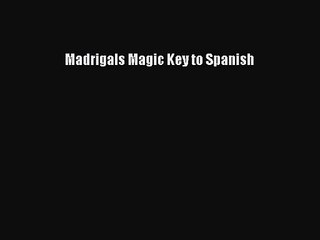 (PDF Download) Madrigals Magic Key to Spanish Download