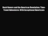 (PDF Download) Rush Revere and the American Revolution: Time-Travel Adventures With Exceptional