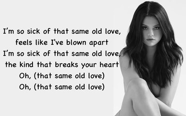 Selena Gomez - Same Old Love (Lyrics)