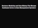 (PDF Download) Business Modeling and Data Mining (The Morgan Kaufmann Series in Data Management