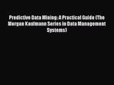(PDF Download) Predictive Data Mining: A Practical Guide (The Morgan Kaufmann Series in Data