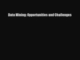 (PDF Download) Data Mining: Opportunities and Challenges PDF