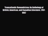 [PDF Download] Transatlantic Romanticism: An Anthology of British American and Canadian Literature