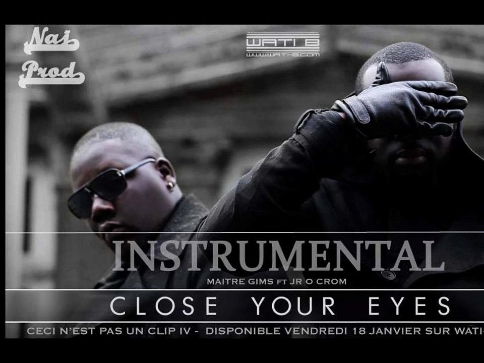 Close your eyes de Maître Gims feat Jr O' Chrome [Instrumental]