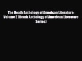 [PDF Download] The Heath Anthology of American Literature: Volume E (Heath Anthology of American