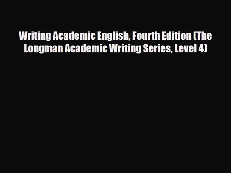 [PDF Download] Writing Academic English Fourth Edition (The Longman Academic Writing Series