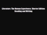 [PDF Download] Literature: The Human Experience Shorter Edition: Reading and Writing [Read]