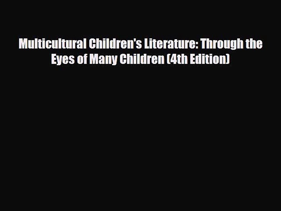 [PDF Download] Multicultural Children's Literature: Through the Eyes of Many Children (4th