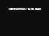 [PDF Download] The Lost (Warhammer 40000 Novels) [PDF] Full Ebook
