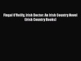 [PDF Download] Fingal O'Reilly Irish Doctor: An Irish Country Novel (Irish Country Books) [Download]