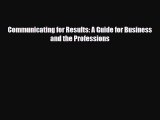 [PDF Download] Communicating for Results: A Guide for Business and the Professions [Read] Full