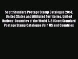 [PDF Download] Scott Standard Postage Stamp Catalogue 2014: United States and Affiliated Territories