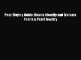 [PDF Download] Pearl Buying Guide: How to Identify and Evaluate Pearls & Pearl Jewelry [PDF]